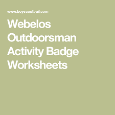 Webelos Outdoorsman Activity Badge Worksheets Webelos Outdoorsman Activities