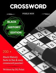 If you are looking for other crossword clue solutions simply use the search functionality in the sidebar. Crossword Puzzle Book Black History Edition By D L Polat Paperback Barnes Noble