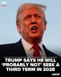 Despite constitutional barriers that prevents him from seeking a third  term, Trump and those around him have repeatedly declined to rule out a  2028 campaign.  https://www.wcnc.com/article/news/nation-world/trump-third-term-2028-latest-comments/507  ...