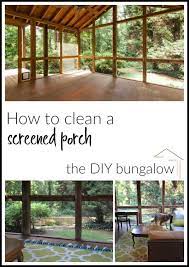 What's the best way to clean a patio? How To Clean A Screened Porch In Five Easy Steps Thediybungalow Com Cleaning Screens Screened Porch Screened In Patio