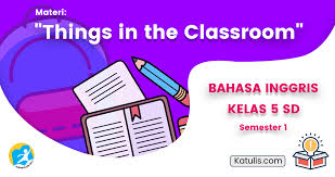 Puzzle bahasa inggris kelas 1 sd : Materi Things In The Classroom Dilengkapi Contoh Soal Katulis