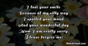 I'm sorry i hurt your feelings. i'm sorry i yelled at you. saying i'm sorry when you need to is the right thing to do. I Am Sorry Messages For Mom