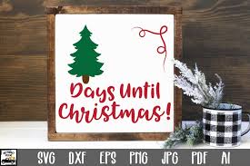 Christmas svg cut files in svg, eps, dxf, jpeg, and png format for cricut explore, silhouette cameo, and brother scan n cut cutting machines. Christmas Countdown Svg Cut File Days Until Christmas Svg 156712 Cut Files Design Bundles