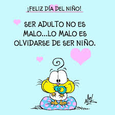 Cuando los vemos recordamos ese espacio que ocupamos, los sentimientos que teníamos, incluso las ideas que suscitábamos. Pin De Annie Mejia En Gaturro Dia Del Nino Frases Mensaje Dia Del Nino Feliz Dia Nino