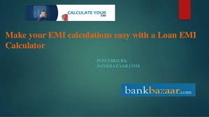 Home loan calculator figures out your home loan emi, interest rate & tenure. Emi Calculator Calculate Equated Monthly Installment Emi For Home Loan Hou House Loan Calculator Ideas Of First Home B Loan Calculator Home Loans Loan