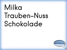 Milka Trauben Nuss Schokolade Osterreichische Spruche Und Zitate