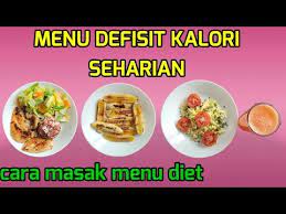 Menu Diet Defisit Kalori Seharian Cara Masak Menu Diet Sehat Defisit Kalori Youtube In 2021 Diet Makanan Diet Makanan