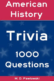 To this day, he is studied in classes all over the world and is an example to people wanting to become future generals. American History Trivia 1000 Questions Kindle Edition By Pawlowski M D Reference Kindle Ebooks Amazon Com