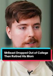 MrBeast's Journey: College Dropout to Retiring His Mom