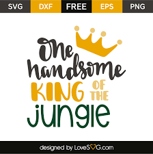 Download One Handsome King Of The Jungle Lovesvg Com
