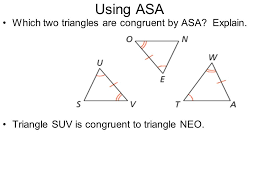Go to slide go to slide go to slide. 4 3 Triangle Congruence By Asa And Aas You Can Prove That Two Triangles Are Congruent Without Having To Show That All Corresponding Parts Are Congruent Ppt Download