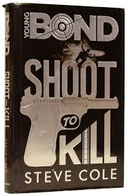 Young Bond: Shoot To Kill | Steve COLE, born 1971