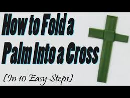 Take a palm strip that is about 2 feet long and 1/2 wide (if it tapers at the top 7. Palm Sunday Cross