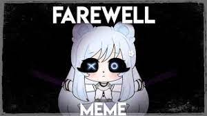 Farewell meme ll gacha life ll fake collab with: Farewell Meme Vent Gachalife Youtube