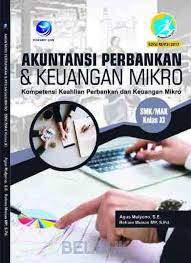 Jual buku akuntansi keuangan c3 untuk smk mak kelas xi shopee. Akuntansi Perbankan Dan Keuangan Mikro Kompetensi Keahlian Perbankan Dan Keuangan Mikro Smk Mak Kelas Xi Agus Mulyono Belbuk Com