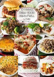 10 Dinner Ideas Your Family Will Love Dinner Family Meals Easy Chicken Recipes