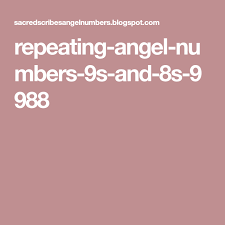 Repeating Angel Numbers 9s And 8s 9988 Angel Numbers Numbers Angel Messages