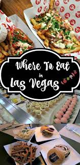 Where To Eat In Las Vegas Las Vegas Eats Las Vegas Food Las Vegas Trip