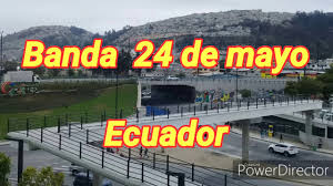 Banda 24 De Mayo Ecuador Youtube