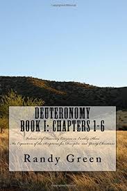 Read the book of deuteronomy online. Deuteronomy Book I Chapters 1 6 Volume 5 Of Heavenly Citizens In Earthly Shoes An Exposition Of The Scriptures For Disciples And Young Christians Green Randy 9781478271321 Amazon Com Books