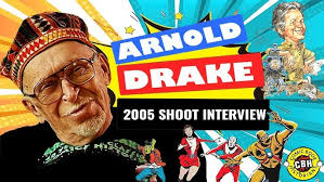 The Arnold Drake 2005 Shoot Interview by David Armstrong