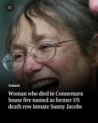 The wrongfully accused Sonia 'Sunny' Jacobs spent 16 years in a Florida  prison over the murder of two police officers. She was named locally in  Connemara as a victim of the fire,