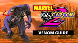 Marvel vs Capcom 2) Venom beginner's guide - YouTube
