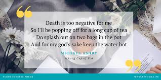 Often famous quotes express our thoughts with smooth eloquence in ways that are much easier and. 10 Funny Funeral Poems For An Uplifting Service Beyond