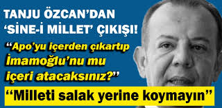 TANJU ÖZCAN'DAN 'SİNE-İ MİLLET' ÇIKIŞI!