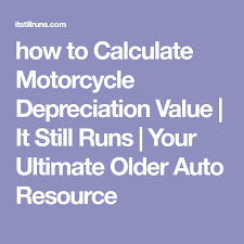 Calculating vehicle depreciation is vital if you are planning to sell any of your old vehicles you own. How To Calculate Motorcycle Depreciation Value It Still Runs Your Ultimate Older Auto Resource Power Window Problems Ford