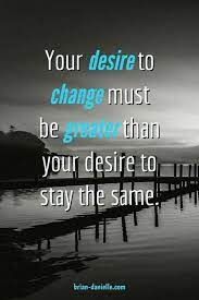 Pin By Nikki On A Plan For Growth Change Change Your Life Quotes Motivational Quotes Change Invest In Yourself Quotes