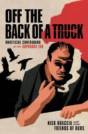 Prequel to the tv series the sopranos. Off The Back Of A Truck Unofficial Contraband For The Sopranos Fan By Nick Braccia Www Simonandschuster Com Intouch Rugby Axios