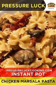 Instant Pot Creamy Chicken Marsala Pasta Pressure Luck Cooking Recipe Chicken Marsala Pasta Marsala Pasta Instant Pot Recipes