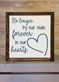 Forever in our hearts quote. No Longer By Our Side In Our Hearts Wood Sign Metal With Quote Hanging Wall Art 3 Sign Choices Wall Decor Plus More