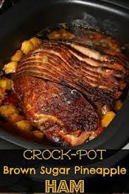 Crock Pot Brown Sugar Pineapple Ham For The Holidays Recipe Recipes Crockpot Dishes Pot Recipes
