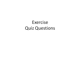 May 6, 2019 | total attempts: Exercise Quiz Questions Ppt Video Online Download