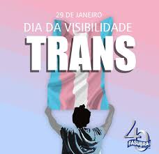 O evento é promovido pela. Dia Da Visibilidade Trans Respeito E Direito A Vida Fasubra Sindical