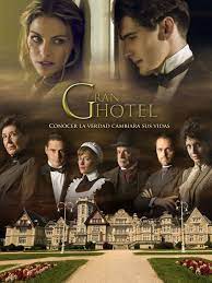 Gran Hotel Romantic Movies Period Drama Movies Netflix Movies