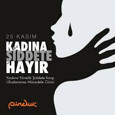 Şiddete göz yumma, bu utanca ortak olma! Pinduk Kadina Siddete Hayir 25 Kasim Kadina Yonelik Facebook