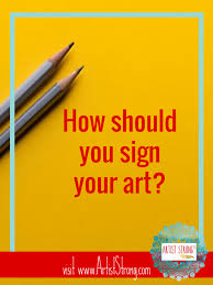 I'm using acrylics to paint a fern. How Should You Sign Your Art Artist Strong
