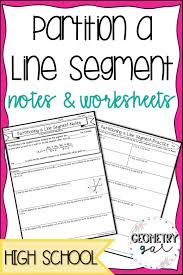 Partition A Line Segment Notes Worksheet Teach Students How To Partition A Line High School Geometry Notes Geometry High School High School Math Activities