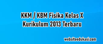 Ukk kimia smk kelas 10 11 semester 2 tahun 2018. Kkm Fisika Kelas 10 Kurikulum 2013 Tahun 2021 2022