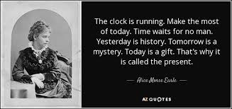 Yesterday Is A History Tomorrow Is A Mystery Song The Clock Is Running Make The Most Of Today Time Waits For No Man Yesterday Is History Tomorrow Is A Mystery Today Is A Gift T Quotes How To Make Sayings