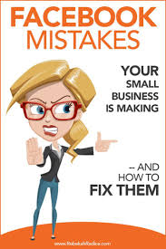 Top 4 Facebook Mistakes Small Businesses Make Marketing Strategy Social Media Facebook Mistakes Facebook Business