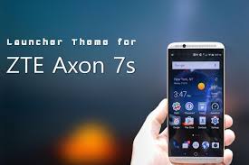Launcher Theme for ZTE Axon 7s for ...