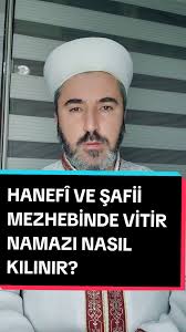 Hanefî ve Şafiî Mezhebine Göre Vitir Namazı