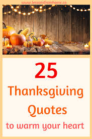 25 Thanksgiving Quotes To Warm Your Heart Thanksgiving Quotes Thanksgiving Quotes Funny Thanksgiving Quotes Bible