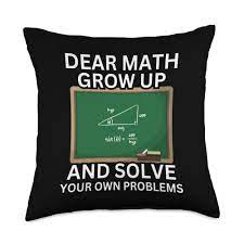 Amazon.com: Dear Math Grow Up Teens Trendy DB Dear Math Grow Up and Solve  Your Own Problems Teens Trendy Throw Pillow, 18x18, Multicolor : Home &  Kitchen