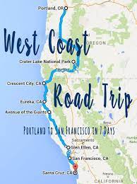 West Coast Road Trip Portland To San Francisco San Francisco Road Trip West Coast Road Trip Itinerary California Travel Road Trips