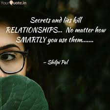 Check spelling or type a new query. Secrets And Lies Kill Rel Quotes Writings By Shilpi Pal Yourquote